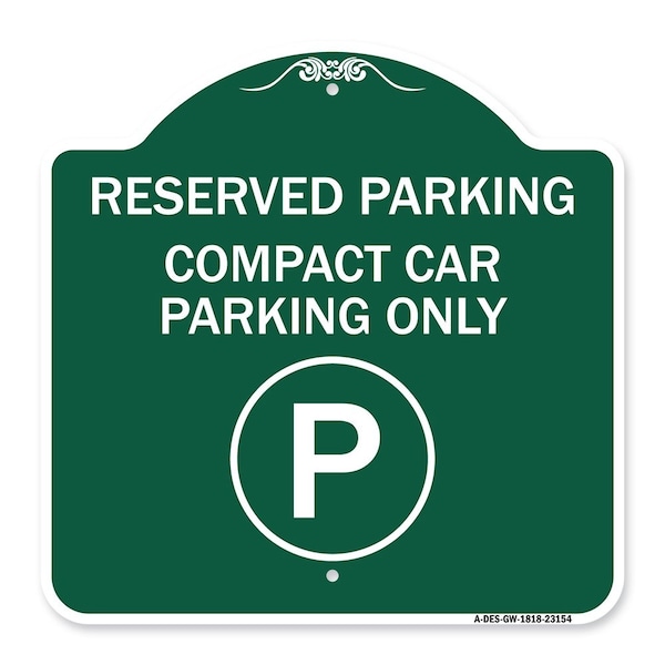 Reserved Parking Compact Car Parking W/ ParkingHeavy-Gauge Aluminum Sign, 18" x 18", GW-1818-23154
